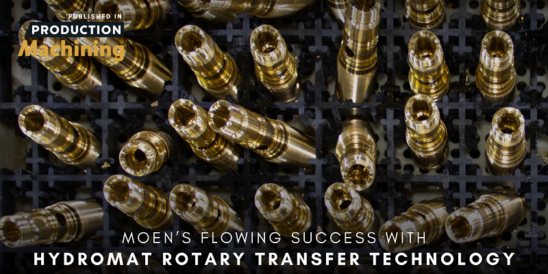 Moen's Flowing Success with Hydromat Rotary Transfer Technology 